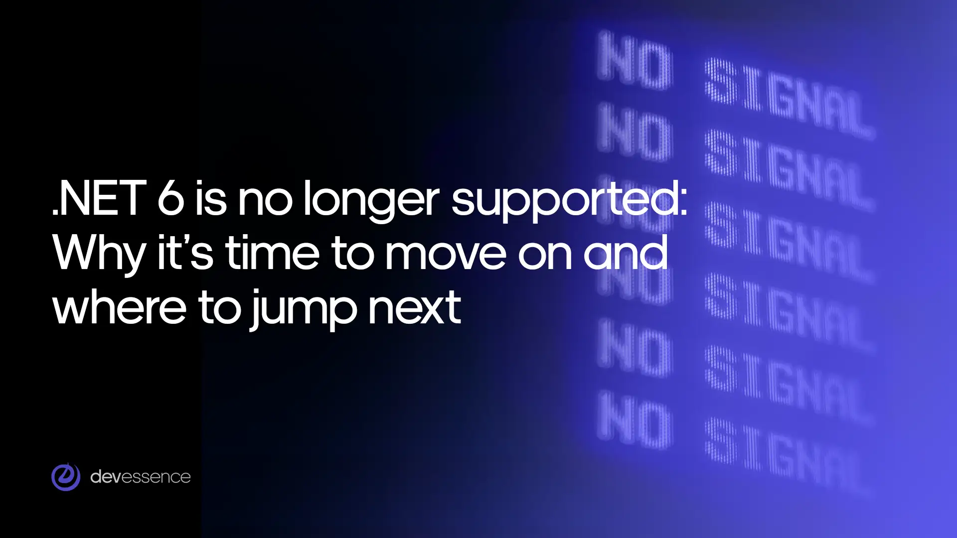 NET 6 Is No Longer Supported- Why It’s Time to Move On and Where to Jump Next.webp